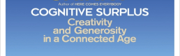 Book Review: Cognitive Surplus by Clay Shirky Book Review: Cognitive Surplus by Clay Shirky