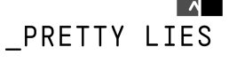 Pretty Lies Pretty Lies