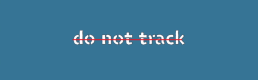Do Not Track: together let’s track Big Brother Do Not Track: together let’s track Big Brother