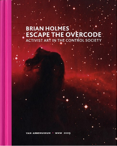 Brian Holmes "Overcode. Activist Art in Control Society"